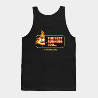 The Best Running I Do Is For The Pizza Tank Top